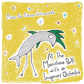 MusicForElevenInstrumentsAtTheMoonshineParkCOVER